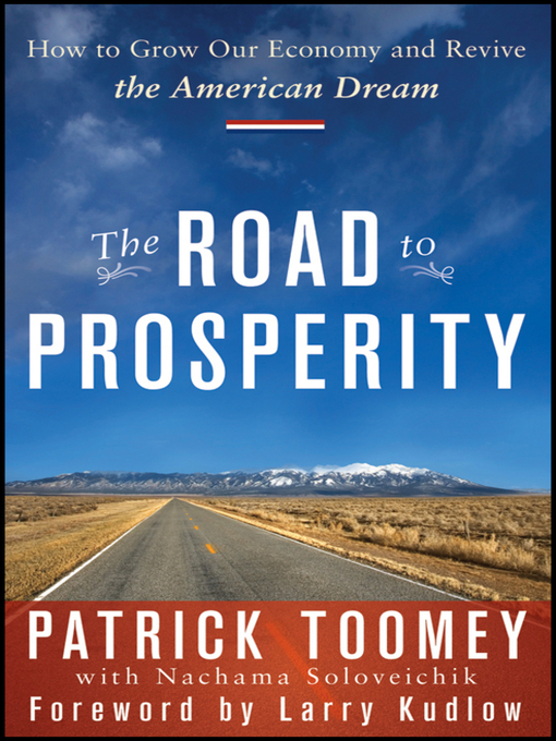 Title details for The Road to Prosperity by Patrick J. Toomey - Available